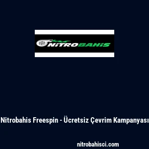Nitrobahis Freespin - &Uuml;cretsiz &Ccedil;evrim Kampanyası