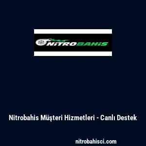 Nitrobahis M&uuml;şteri Hizmetleri - Canlı Destek